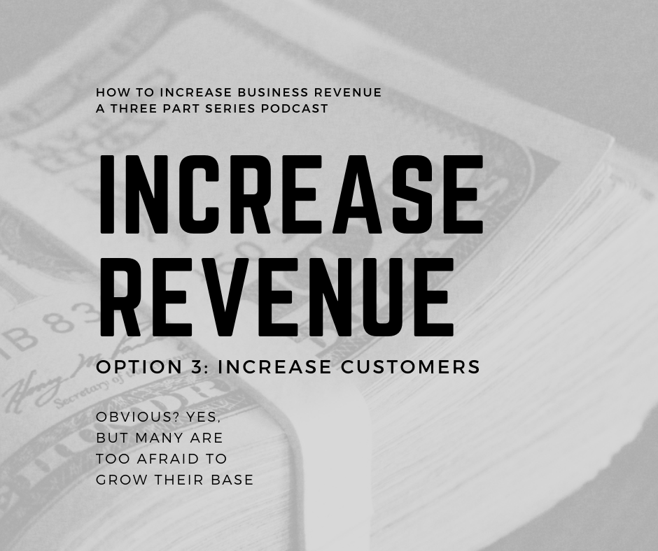  Increase customers  to increase business revenue