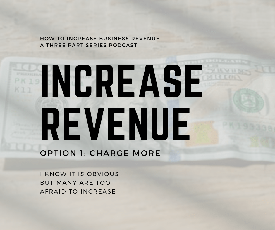 Increase Business Revenue by Charging more for your product or service